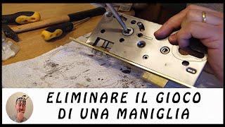 Eliminare il gioco della maniglia di una porta dovuto all'usura.