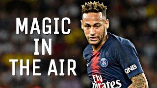 Neymar Jr - Magic In The Air | Crazy Skills & Goals Mix | HD