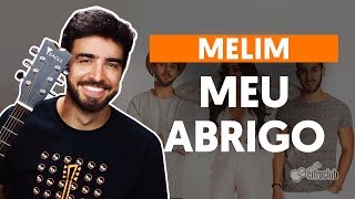 Como tocar no violão: MEU ABRIGO - Melim (versão completa)