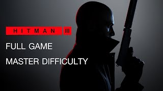 Hitman 3 Master Difficulty Full Game Walkthrough No Commentary