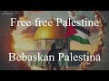 Free Palestine- Maher Zain | Lyrics (Lirik-Terjemahan)