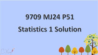 9709/51/M/J/24 CAIE A-level Statistics 1 Solution