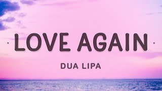Dua Lipa - Love Again (Lyrics)