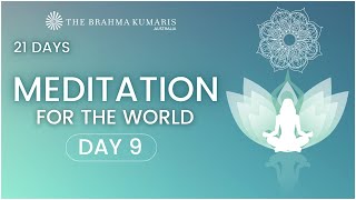 21 Days – Meditation For the World - Day 9