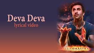 Deva Deva Brahmastra Lyrics | Lyrical video | Arijit Singh | Pritam | Ranbir Kapoor | Alia Bhatt