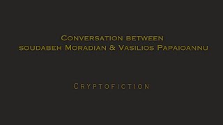 Beyond Observation, Conversation between Soudabeh Moradian & Vasilios Papaioannu