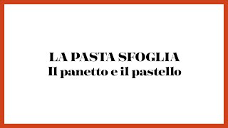 La pasta sfoglia: il panetto e il pastello