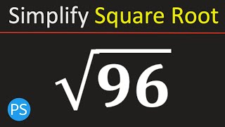 Simplify Square Root of 96 | Root 96 Simplified | Simplified Radical Form