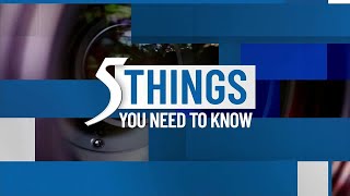 Friday, March 7, 2025: 5 things you need to know