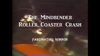 The Mindbender Roller Coaster Crash | A Short Documentary | Fascinating Horror