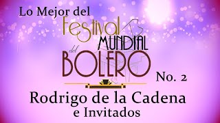 Lo Mejor Del Festival Mundial Del Bolero 2