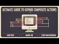 Ultimate Guide to GitHub Composite Actions (Complete Walkthrough!)