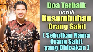 DOA KESEMBUHAN UNTUK ORANG SAKIT ( Silahkan Sebutkan nama Orang yg sdg Sakit saat ikut Live  ini )