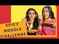 Spicy Noodle Challenge | Sharma Sisters | Tanya Sharma | Kritika Sharma