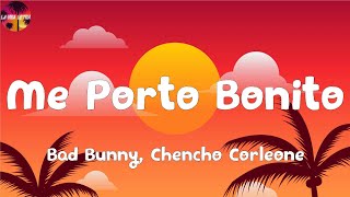 Bad Bunny, Chencho Corleone - Me Porto Bonito (Letra/Lyrics) | Si tú me lo pide', yo me porto bonito