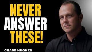 5 Questions You Must Never Answer (Don't Trust Them) | Chase Hughes