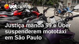 Justiça manda 99 e Uber suspenderem mototáxi em São Paulo