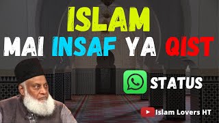 Islam Mai Insaf Ya Qist || Dr Israr Ahmed Best Whatsapp Status || Islam Lovers HT