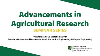 Advancements in Agricultural Research Seminar Series - Dr. Scott Noble