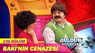 Güldür Güldür Show 130.Bölüm - Baki'nin Cenazesi