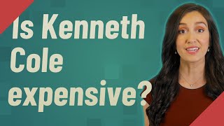 Is Kenneth Cole expensive?