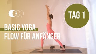 BASIC YOGA FLOW FÜR ANFÄNGER | TAG 1 | \