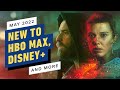 New to HBO Max, Disney+, Peacock, & More - May 2022