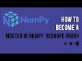 Numpy Reshape Arrays [Full Tutorials] np array reshape order