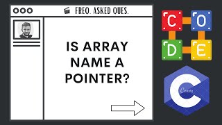 Is Array Name a Pointer? | C Language FAQs