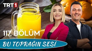 Bu Toprağın Sesi 117. Bölüm – Coğrafi İşaretli Lamas Limonu