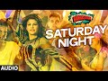 'Saturday Night' Full AUDIO Song | Bangistan | Riteish Deshmukh, Pulkit Samrat