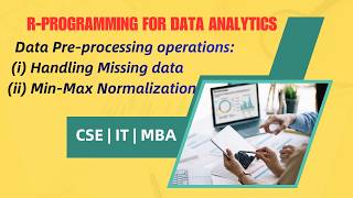 Data Preprocessing in R Programming | Handling Missing Data | Min-Max Normalization (Practical)