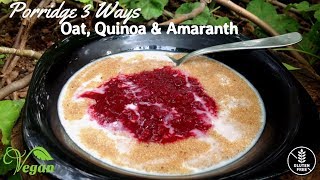 How to Make VEGAN Porridge 3 Ways - Oat, Quinoa \u0026 Amaranth