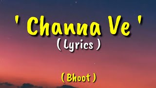 Channa Ve (LYRICS) - Bhoot - Akhil Sachdeva & Mansheel Gujral