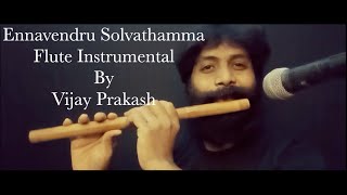 Ennavendru Solvathamma | Flute Instrumental By Vijay Prakash