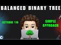 Balanced Binary Tree | Simple Clean Approach | Leetcode 110 | codestorywithMIK