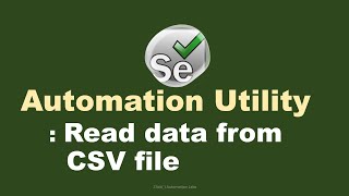 Automatiion Utility : Reading Data from CSV