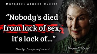 Margaret Atwood Quotes you need to know before 40 | Inspirational quotes|