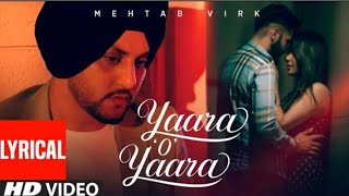 Yaara O Yaara (Full Lyrical Song) Mehtab Virk | Desi Routz | Maninder Kailey | Latest panjabi Song !