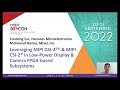 mipi devcon 2022 session leveraging mipi dsi 2 u0026 mipi csi 2 low power display and camera subsystems