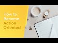 How to Become Action-Oriented | Brian Tracy