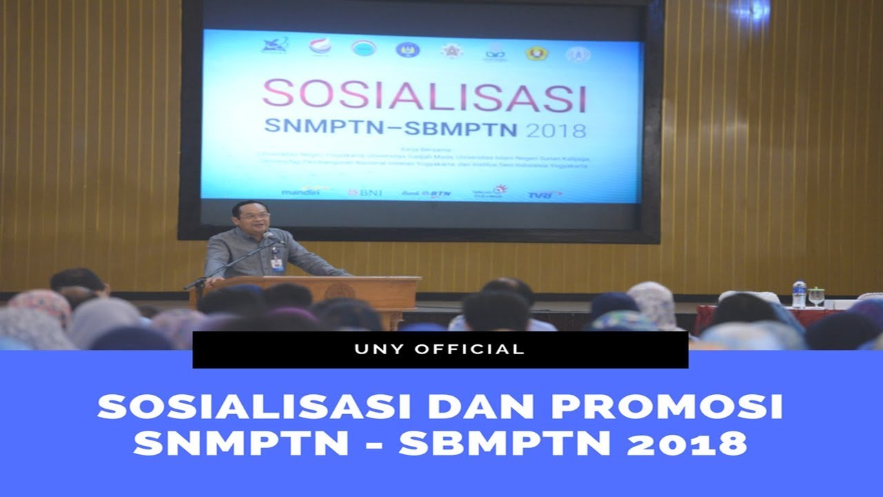 Sosialisasi Dan Promosi SNMPTN - SBMPTN 2018 - YouTube