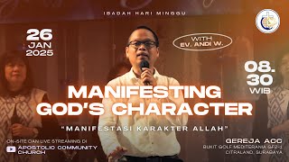 Ibadah Umum | Manifesting God's Character - Ev. Andi W. | 26 Januari 2025