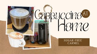 Savor the Richness of a Sugar-Free Caramel Cappuccino in Just 3 Minutes