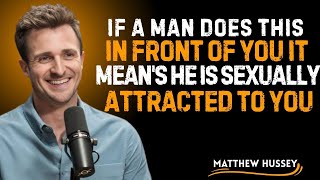 Clear Signs He’s Secretly Attracted to You | Matthew Hussey Motivation Speech
