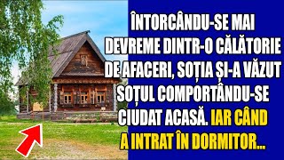 Întorcându-se mai devreme dintr-o călătorie de afaceri, soția și-a văzut soțul comportându-se ciudat