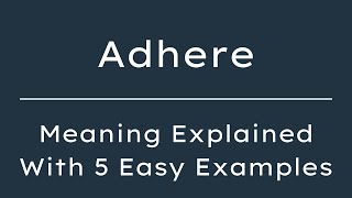 Adhere Meaning in English With 5 Example Sentences, Adhere Meaning in English