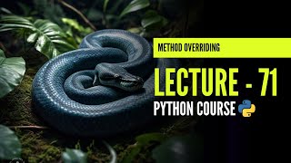 Method Overriding | Method Overriding in Python | Lecture - 71 | Python Course | In Hindi