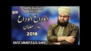 Hafiz Ahmed Raza Qadri   Alvida Alvida Mahe Ramzan   2018