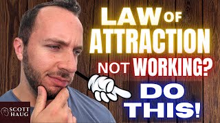 Law of Attraction Not Working? DO THIS!